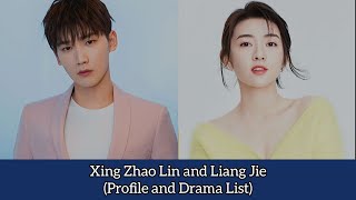 Xing Zhao Lin and Liang Jie Profile and Drama List [upl. by Nnylirehs]