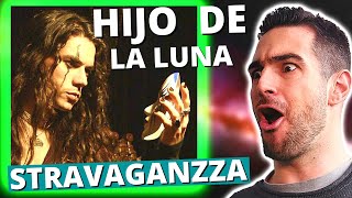 STRAVAGANZZA  HIJO DE LA LUNA VÍDEO OFICIAL║REACTION [upl. by Luana177]