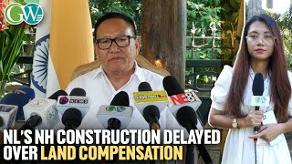 COMPENSATION ISSUES STALL NAGALAND’ ROAD CONSTRUCTION [upl. by Efi]