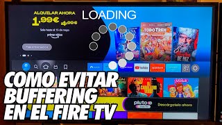 Como Evitar el Buffering en un Amazon Fire TV  Reproduce Videos Sin Cortes [upl. by Bascomb113]