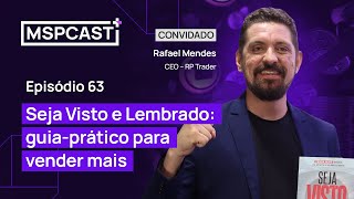 Seja Visto e Lembrado guiaprático para vender mais  MSP Cast 63 [upl. by Sevy]