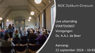 Live uitzending kerkdienst Startzondag 22092024  NGK Dokkum  Driesum [upl. by Hgielyak]