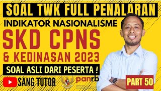 PART 50 SOAL TWK RASA TKP  NASIONALISME  SKD CPNS amp KEDINASAN 2023 [upl. by Bury959]