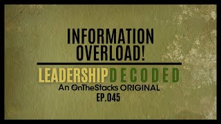 Information Overload in Leadership  Ep045 [upl. by Ahsenyt]