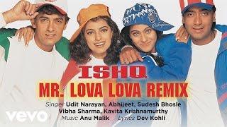 Mr Lova Lova Remix Best Audio Song  IshqAamir KhanAjay DevganKajolJuhiUdit Narayan [upl. by Mears]