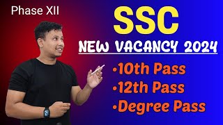 SSC New Vacancy 2024  10th Pass 12th Pass amp Degree 2049 Posts  SSC Phase 12 Recruitment 2024 [upl. by Dorette]