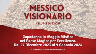 Messico VisionarioViaggio Mistico Capodanno 2024Cult Edition [upl. by Malvin380]