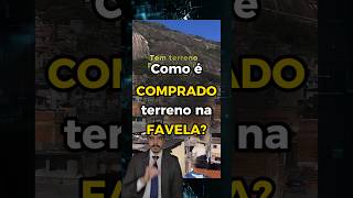 🔵 Como comprar TERRENO na FAVELA corretordeimoveis direitoimobiliário reportagem shorts [upl. by Anneiv]