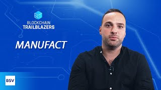 Blockchain Trailblazers Tackling luxury counterfeits with Manufact [upl. by Yuh]