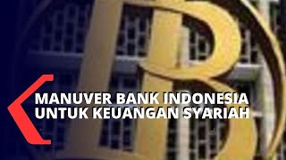 Manuver Bank Indonesia untuk Ekonomi Keuangan Syariah [upl. by Eesdnyl]