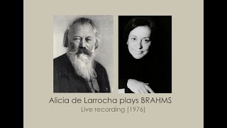 Alicia de Larrocha plays BRAHMS Live 1976 [upl. by Idham]