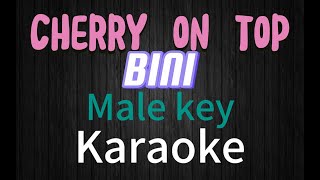 CHERRY ON TOP  BINI MALE KEY karaoke [upl. by Yumuk]