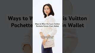 4 Ways to Wear the Louis Vuitton Pochette Felicie [upl. by Ayikur]