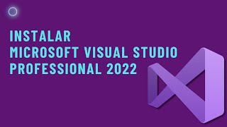 INSTALAR MICROSOFT VISUAL STUDIO PROFESSIONAL 2022 [upl. by Niveb951]