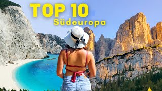 TOP 10 Südeuropa  Die SCHÖNSTEN Orte und unsere Tipps für deinen nächsten Europa Roadtrip  Urlaub [upl. by Wakefield]