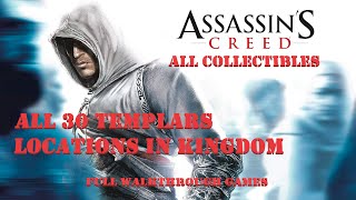 ASSASSINS CREED 1  All Collectibles  All 30 Templars locations in Kingdom  No Commentary [upl. by Harrell]