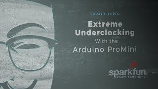 SparkFun According to Pete 51  Extreme Underclocking with the Arduino Pro Mini [upl. by Asiaj]