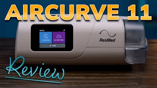 ResMed AirCurve 11 BiPAP Machine REVIEW [upl. by Ontina576]