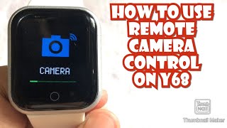 HOW TO USE REMOTE CAMERA CONTROL ON YOUR Y68 SMARTWATCH  TUTORIAL  ENGLISH [upl. by Atteynad]