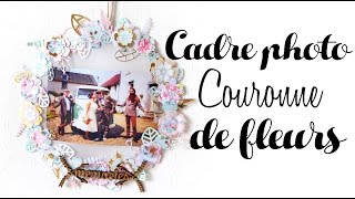 TUTO SCRAPBOOKING  Cadre photo Couronne de fleurs  Annonce du gagnant FLIPBOOK [upl. by Nade49]