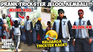 PRANK TRICKSTER KETUA JELOOL KEMBALI  EEHHH JELOOL YANG ASLI DATANG WKWK  GTA 5 ROLEPLAY [upl. by Clive81]