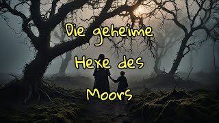 🌿🔮 Die geheime Hexe des Moors 🧙‍♀️✨ [upl. by Grimaud]