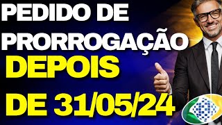 O pedido de prorrogação depois de 310524 vai ser como [upl. by Euqinimod]