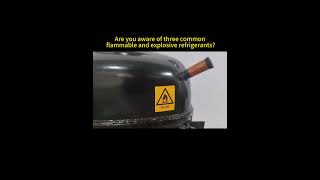 Are you aware of three common flammable and explosive refrigerants [upl. by Gisele]