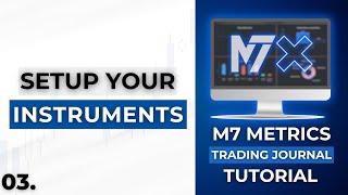 M7 Metrics Tutorial Setup Your Instruments Trading Journal Guide  TheMas7er [upl. by Depoliti]