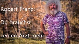 Robert Franz Du brauchst keinen Arzt mehr [upl. by Yorle]