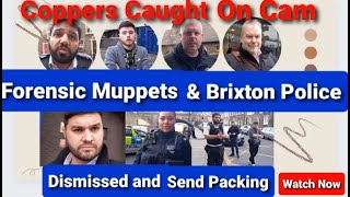 Forensic Muppets and Brixton Police Dismissed and Sent Packing  metpolice epic fail [upl. by Mitchiner146]