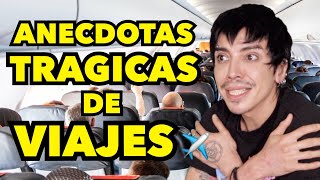 ANECDOTAS TRAGICAS DE VIAJES ✈️ [upl. by Hoffarth720]