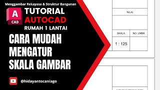 Cara Mudah Mengatur Skala Gambar  Tutorial AutoCAD Rumah 1 lantai [upl. by Domph118]