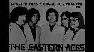 The Eastern Aces  Funkier Than a Mosquitos Tweeter  19681969 [upl. by Stucker670]