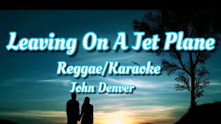 🔵Leaving on a jet plane ReggaeKaraoke [upl. by Avivah]