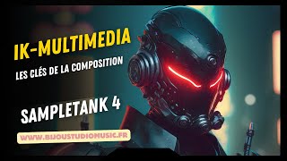 IkMultimedia Gratuit Les clés de la composition Sampletank 4 [upl. by Hadden]