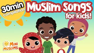 Islamic Songs for Kids 🌟 30 min Compilation ☀️ MiniMuslims [upl. by Ayaladnot275]