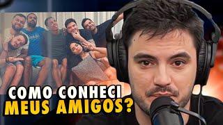 FELIPE CONTOU COMO CONHECEU SEUS AMIGOS [upl. by Gosselin884]