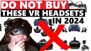 Do NOT buy these VR Headsets in 2024 Youve been warned [upl. by Irita]