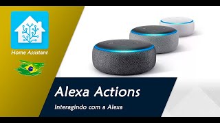 Alexa Actions  Home Assistant [upl. by Aay933]