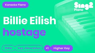 Billie Eilish  hostage Higher Key Piano Karaoke [upl. by Imac]