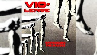 1990 VioLence  Oppressing the Masses FULL ALBUM HQ [upl. by Ettevahs]