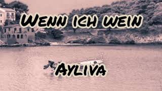 AYLIVA  WENN ICH WEIN LYRICS [upl. by Cleveland]