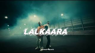 LALKAARA song  Diljit Dosanjh and Sultaan  slowedReverb song [upl. by Itirp]