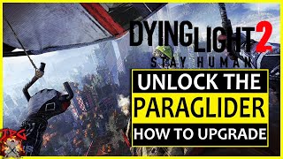 Dying Light 2  How To Unlock The ParaGlider  Upgrades And Tips [upl. by Elbertine]