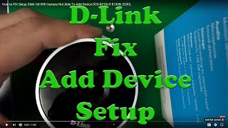 How to FIX Setup Dlink Hd Wifi Camera Not Able To Add Device DCS8010LH 8100lh 2630L [upl. by Enitsrik683]