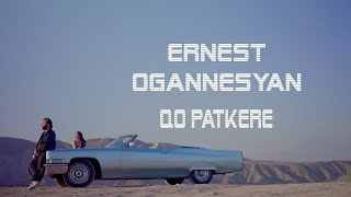 Ernest Ogannesyan  Qo Patkere [upl. by Peters189]