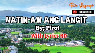 Matinaw Ang Langit by Pirot with Lyrics HD [upl. by Claiborne]