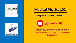 Electricity and the Human Body EMG ECG and EEG in Medical Diagnostics  Medical Physics 101  E05 [upl. by Eiramanig]