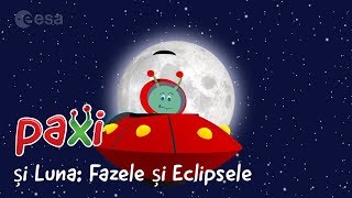 Paxi și Luna Fazele și Eclipsele [upl. by Nofpets]